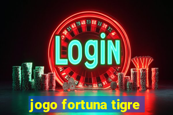 jogo fortuna tigre